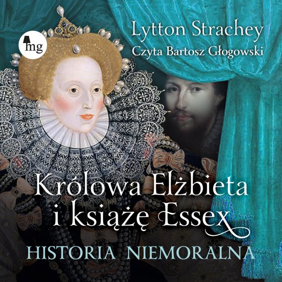 Kr�lowa El�bieta i ksi��� Essex. Historia niemoralna