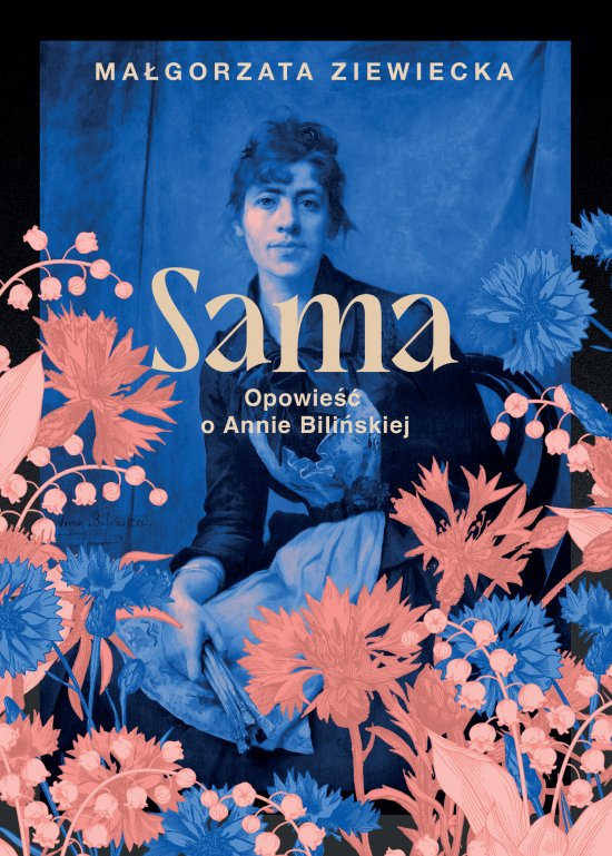 Sama. Opowie�� o Annie Bili�skiej