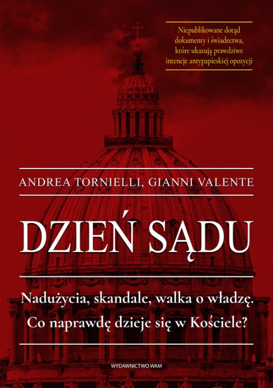 Dzie� s�du. Nadu�ycia, skandale, walka o w�adz�. Co naprawd� dzieje si� w Ko�ciele?