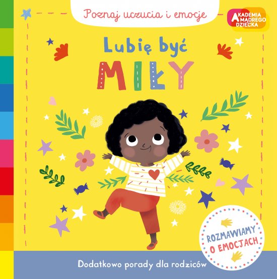 Lubi� by� mi�y. Akademia m�drego dziecka. Poznaj uczucia i emocje