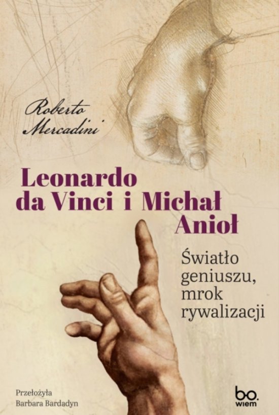 Leonardo da Vinci i Micha� Anio�. �wiat�o geniuszu, mrok rywalizacji
