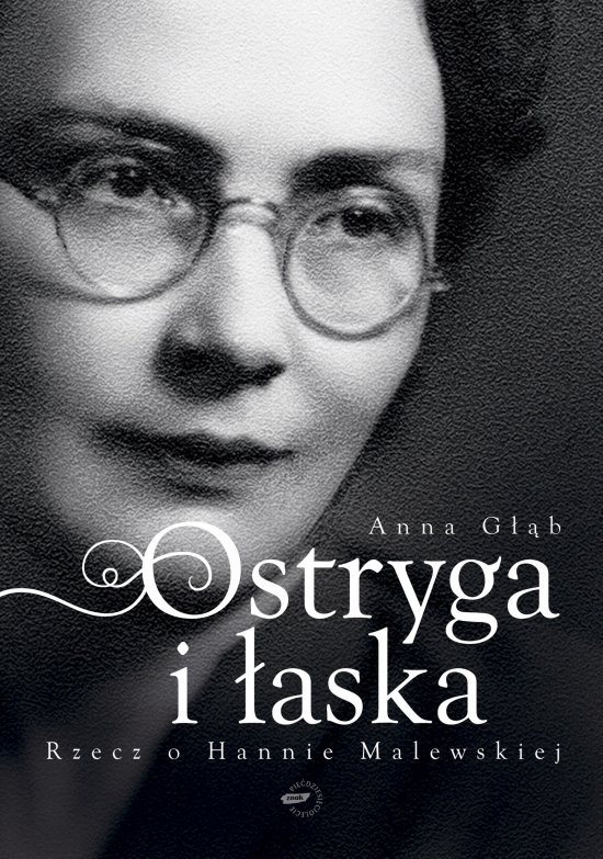 Ostryga i �aska. Rzecz o Hannie Malewskiej