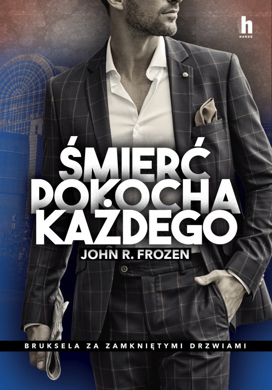 �mier� pokocha ka�dego. Bruksela za zamkni�tymi drzwiami
