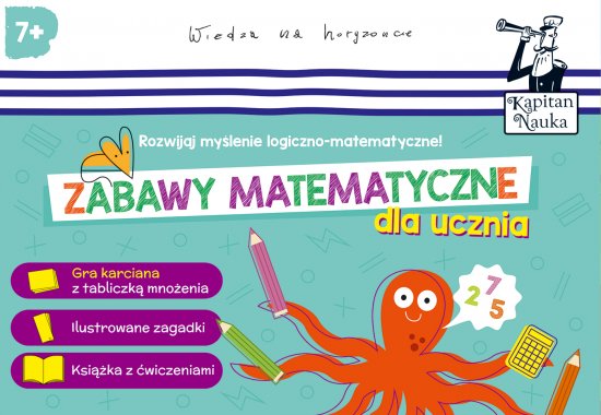 Kapitan Nauka. Zabawy matematyczne dla ucznia (od 7 lat)