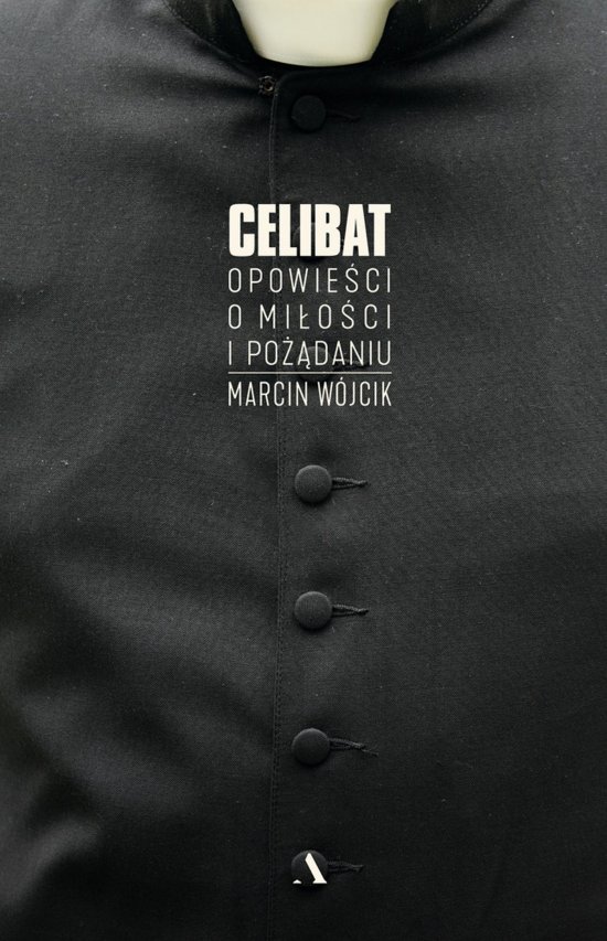 Celibat. Opowie�ci o mi�o�ci i po��daniu