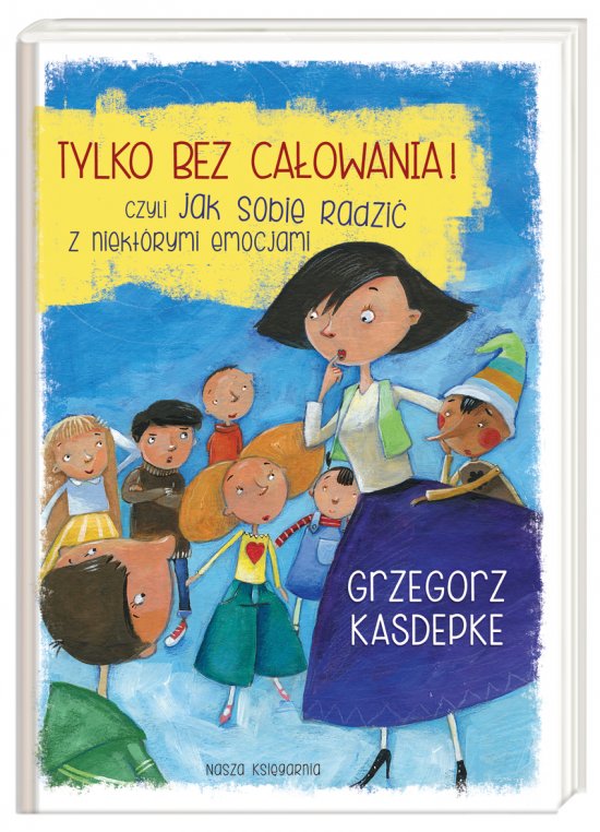 Tylko bez ca�owania! czyli jak sobie radzi� z niekt�rymi emocjami