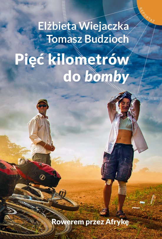 Pi�� kilometr�w do "bomby". Rowerem przez Afryk�