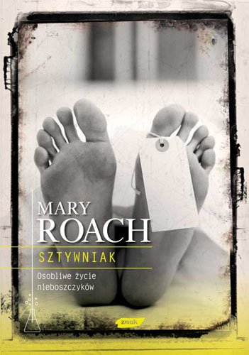 Sztywniak. Osobliwe �ycie nieboszczyk�w