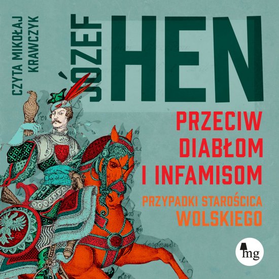 Przeciw diab�om i infamisom. Przypadki staro�cica Wolskiego