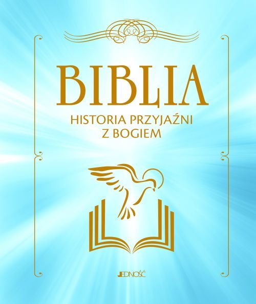Biblia. Historia przyja�ni z Bogiem