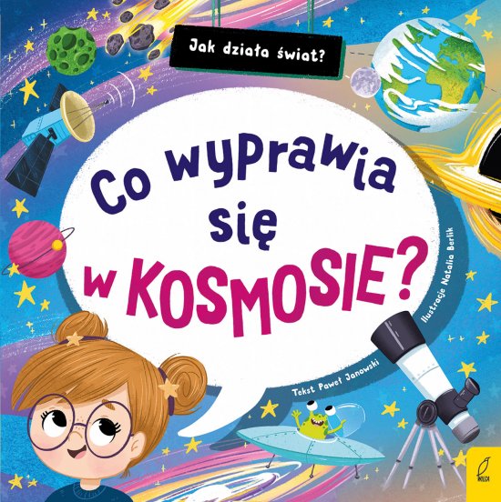 Jak dzia�a �wiat. Co wyprawia si� w kosmosie?