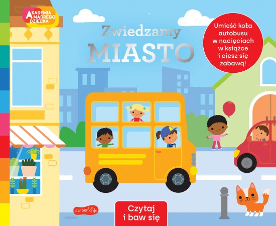 Zwiedzamy miasto. Akademia M�drego Dziecka. Czytaj i baw si�