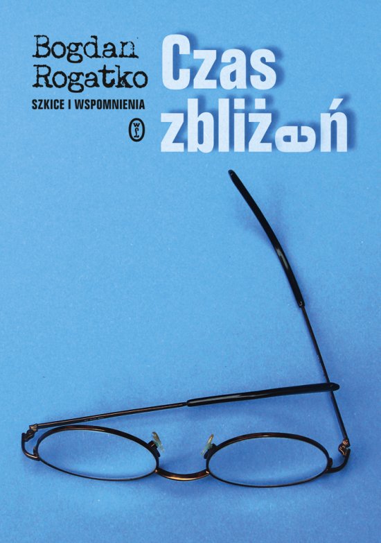 Czas zbli�e�. Szkice i wspomnienia