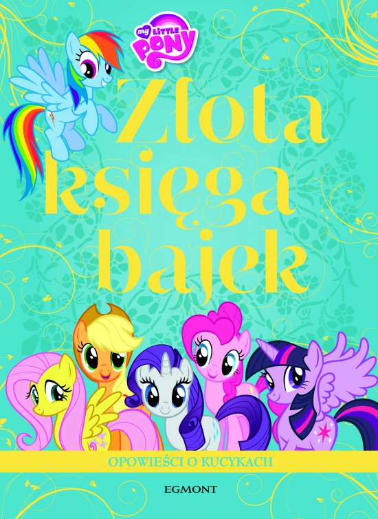 Z�ota Ksi�ga Bajek. Opowie�ci o kucykach