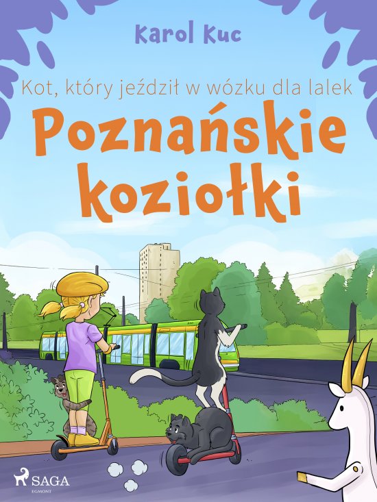 Kot, kt�ry je�dzi� w w�zku dla lalek: Pozna�skie kozio�ki