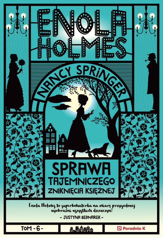 Enola Holmes i sprawa tajemniczego znikni�cia ksi�nej. Tom 6