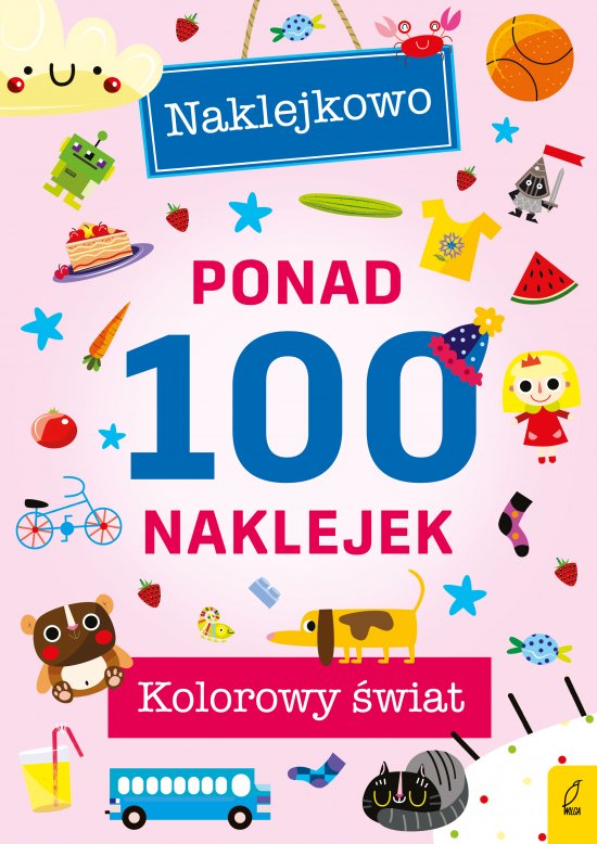 Ponad 100 naklejek. Kolorowy �wiat. Naklejkowo