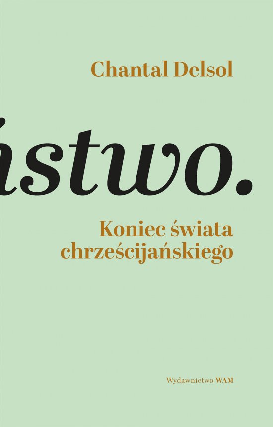 Koniec �wiata chrze�cija�skiego. Inwersja normatywna i nowa era