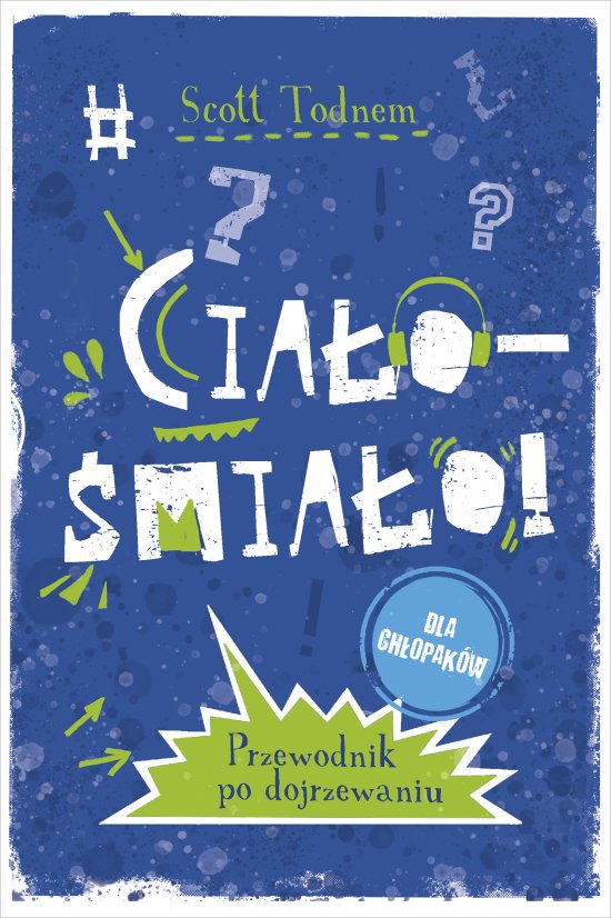 Cia�o - �mia�o! dla ch�opak�w. Przewodnik po dojrzewaniu