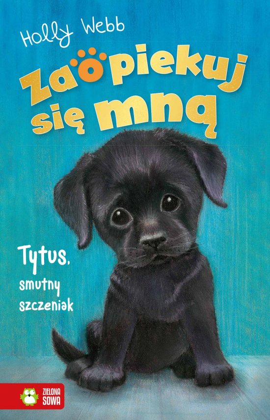 Zaopiekuj si� mn�. Tytus, smutny szczeniak