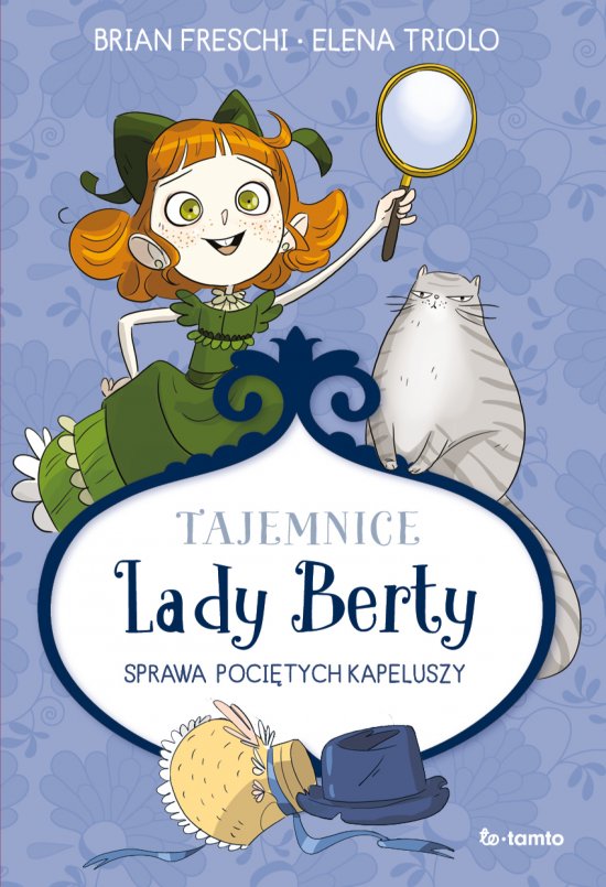 Tajemnice Lady Berty. Sprawa poci�tych kapeluszy