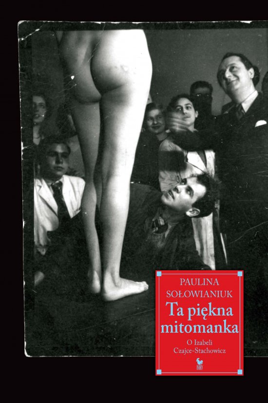 Ta pi�kna mitomanka. O Izabeli Czajce-Stachowicz