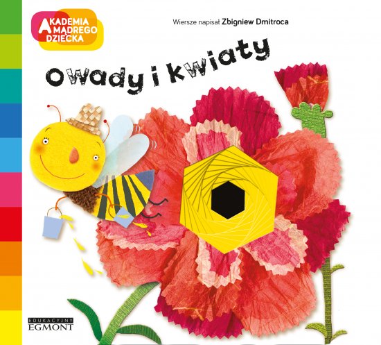 Owady i kwiaty. Akademia m�drego dziecka. A to ciekawe