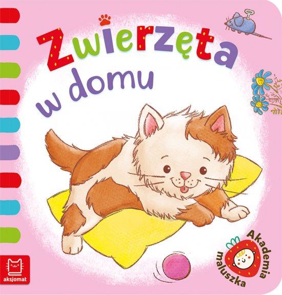 Zwierz�ta w domu. Akademia maluszka