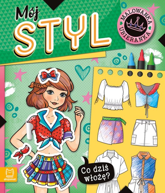 Co dzi� w�o��? Malowanka ubieranka. M�j styl