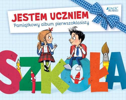 Jestem uczniem. Pami�tkowy album pierwszoklasisty