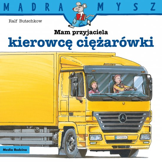M�dra Mysz. Mam przyjaciela kierowc� ci�ar�wki