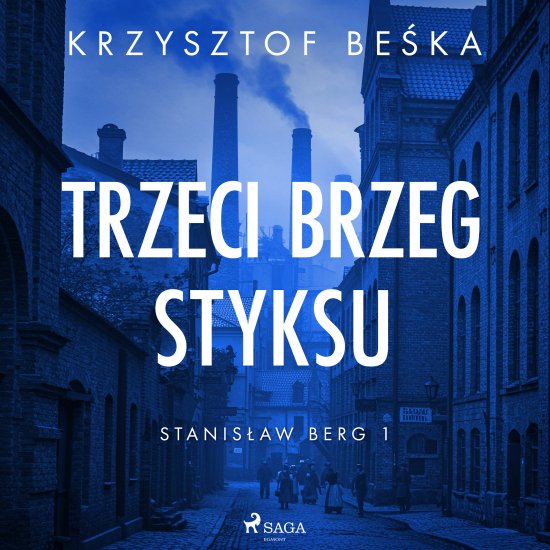 Stanis�aw Berg 1: Trzeci brzeg Styksu
