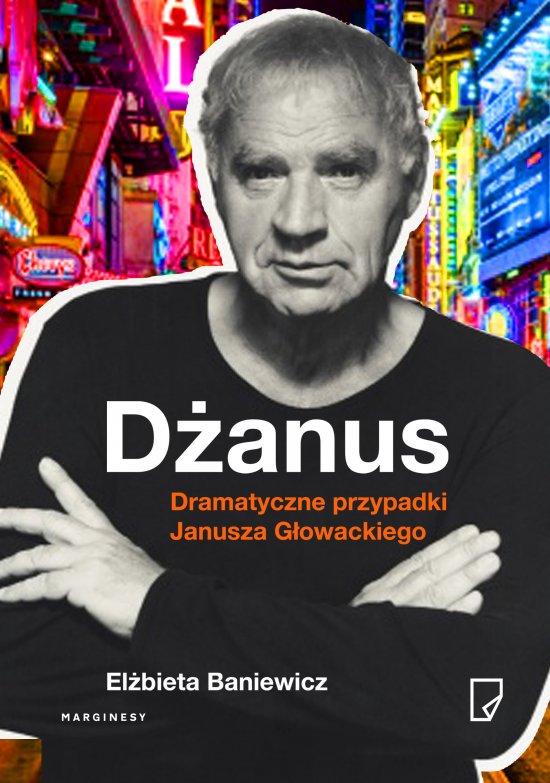 D�anus Dramatyczne przypadki Janusza G�owackiego