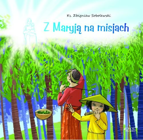 Z Maryj� na misjach