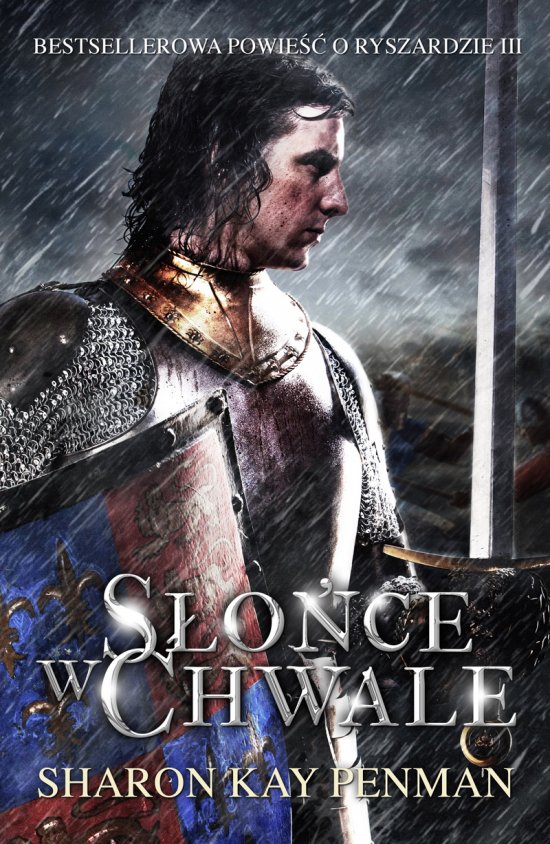 S�o�ce w Chwale. Bestsellerowa powie�� o Ryszardzie III
