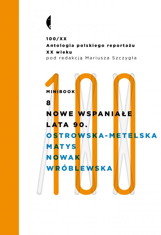 Minibook 8. Nowe wspania�e lata 90. Antologia 100/XX