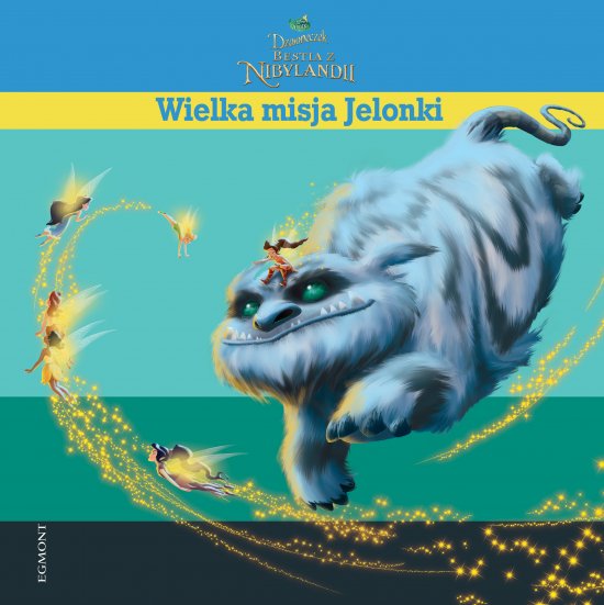 Dzwoneczek i bestia z Nibylandii. Wielka misja Jelonki