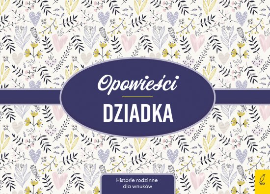 Opowie�ci dziadka. Historie rodzinne dla wnuk�w