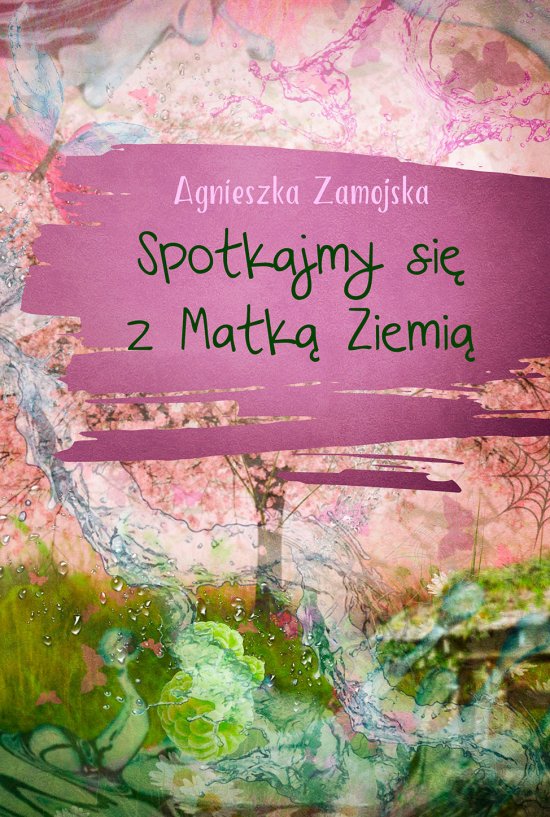 Spotkajmy si� z Matk� Ziemi�