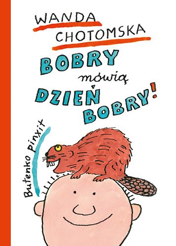 Bobry m�wi� dzie� bobry