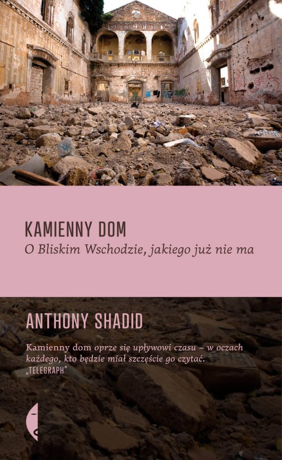 Kamienny dom. O Bliskim Wschodzie, jakiego ju� nie ma