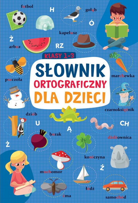 S�ownik ortograficzny dla dzieci. Klasy 1-3