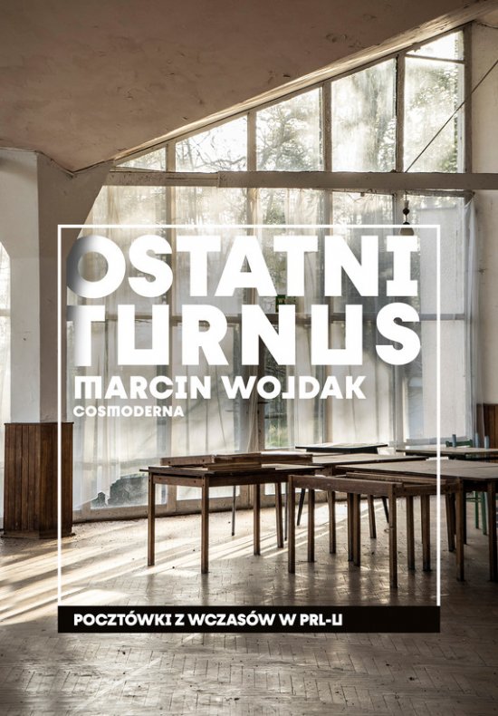 Ostatni turnus. Poczt�wki z wczas�w w PRL-u