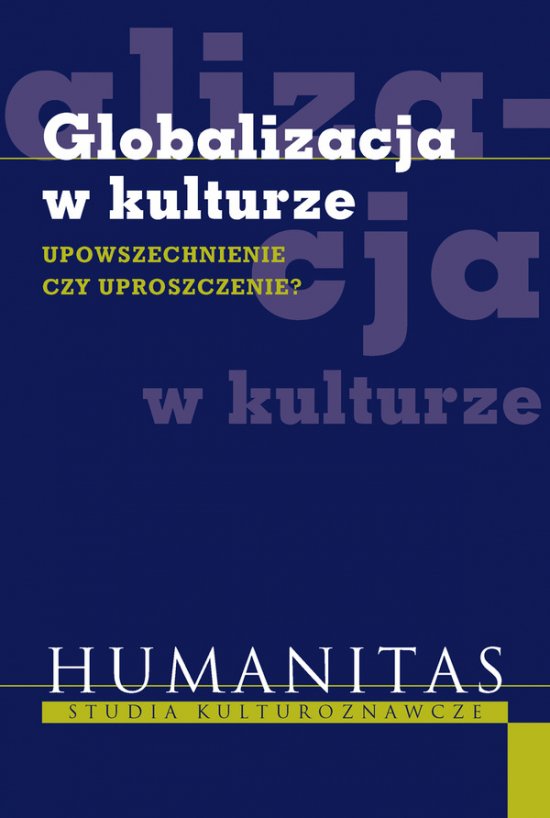 Globalizacja w kulturze. Upowszechnienie czy uproszczenie?