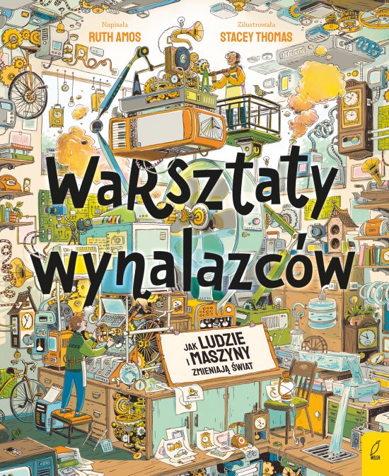 Warsztaty wynalazc�w. Jak ludzie i maszyny zmieniaj� �wiat?