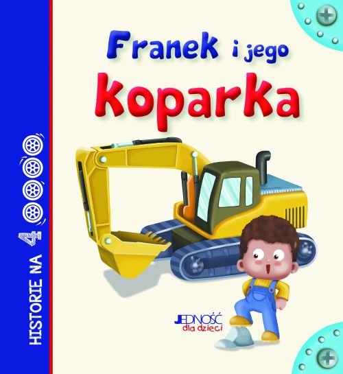 Historie na 4 k�kach. Franek i jego koparka