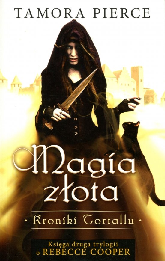 Magia z�ota. Kroniki Tortallu. Ksi�ga druga trylogii o Rebecce Cooper