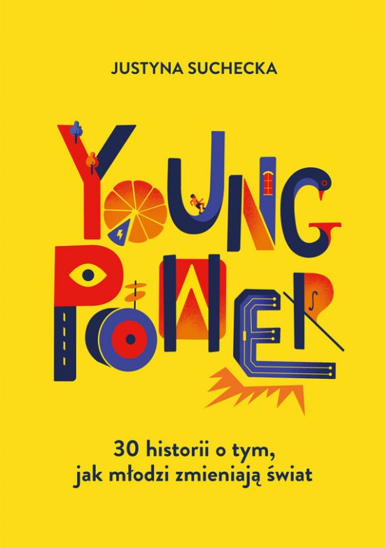 Young power! 30 historii o tym, jak m�odzi zmieniaj� �wiat