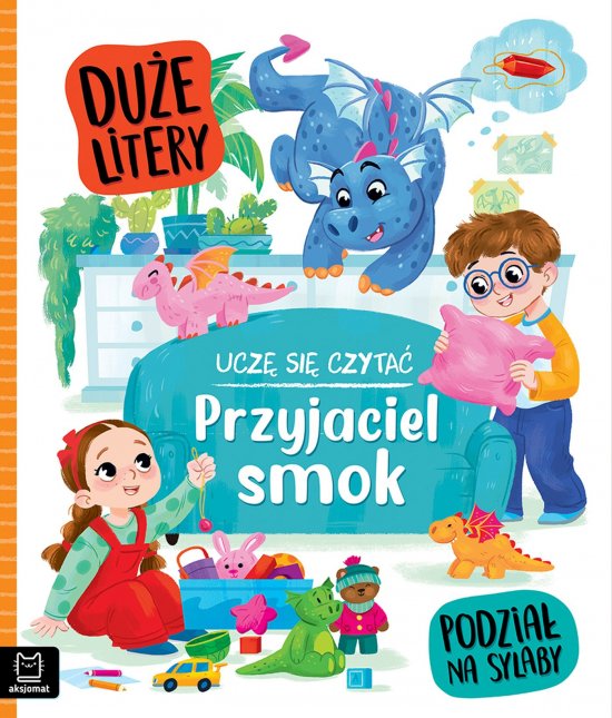 Ucz� si� czyta�. Du�e litery. Podzia� na sylaby. Przyjaciel smok
