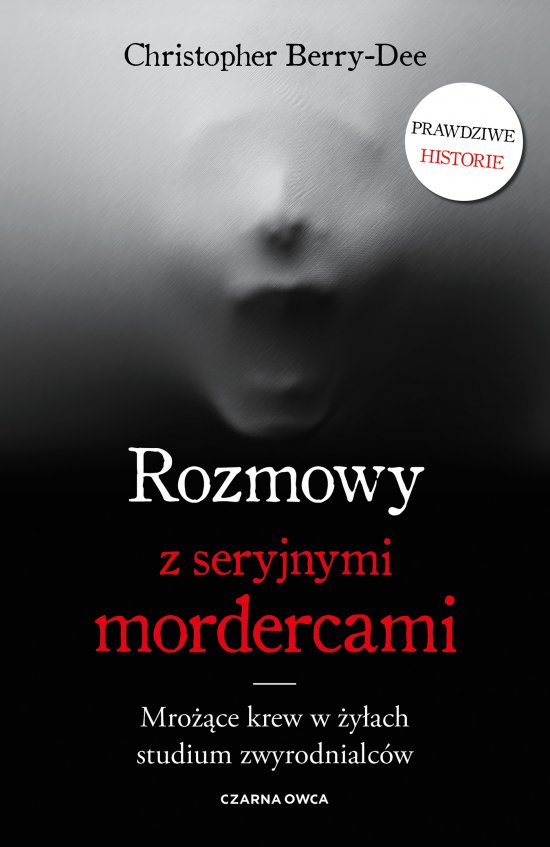 Rozmowy z seryjnymi mordercami. Mro��ce krew w �y�ach studium zwyrodnialc�w